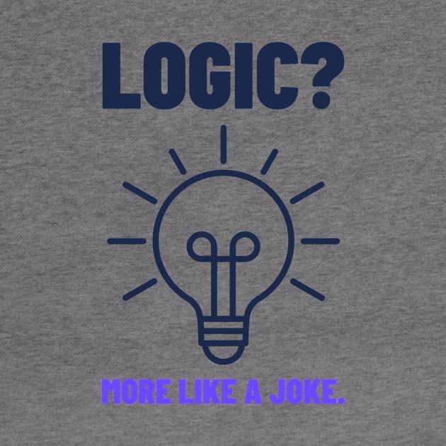 LOGIC MORE LIKE A JOKE ABSURDISM PHILOSOPHY by BICAMERAL